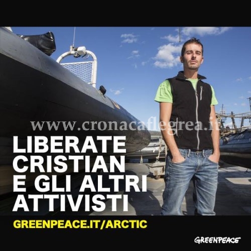 “Liberate Cristian”: anche i Campi Flegrei chiedono la scarcerazione del pacifista di Greenpeace