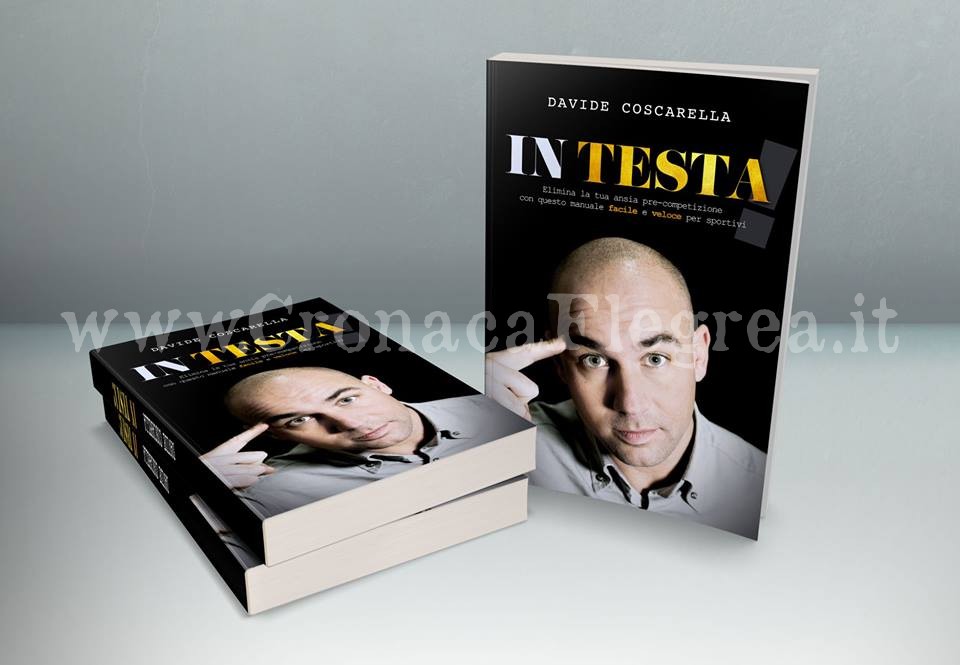 POZZUOLI/ “In Testa”, il nuovo libro dello Sport Mental Coach Davide Coscarella