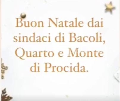 Buon Natale dai sindaci di Quarto, Bacoli e Monte di Procida – IL VIDEO
