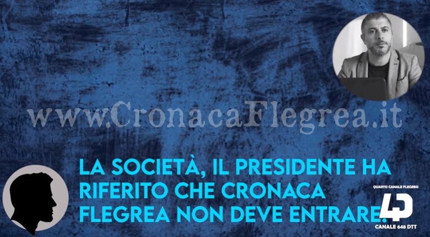 POZZUOLI/ «Il padrone non vuole Cronaca Flegrea allo stadio» – L’audio della censura (da Quarto Canale TV)