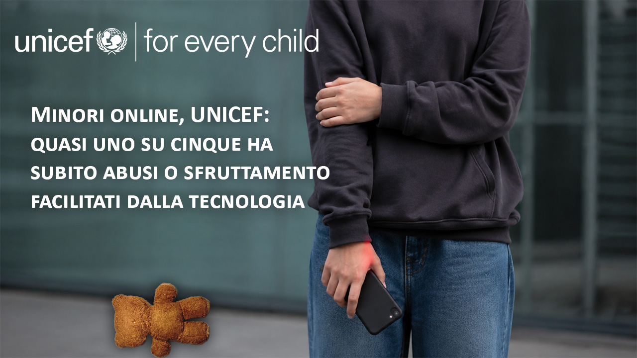 Minori e social, UNICEF: quasi uno su cinque ha subito abusi o sfruttamento facilitati dalla tecnologia